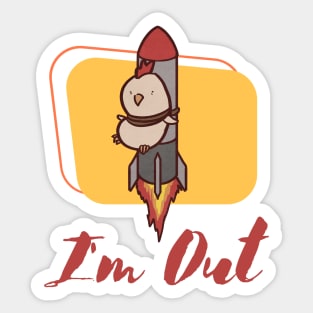 I'm Out Sticker